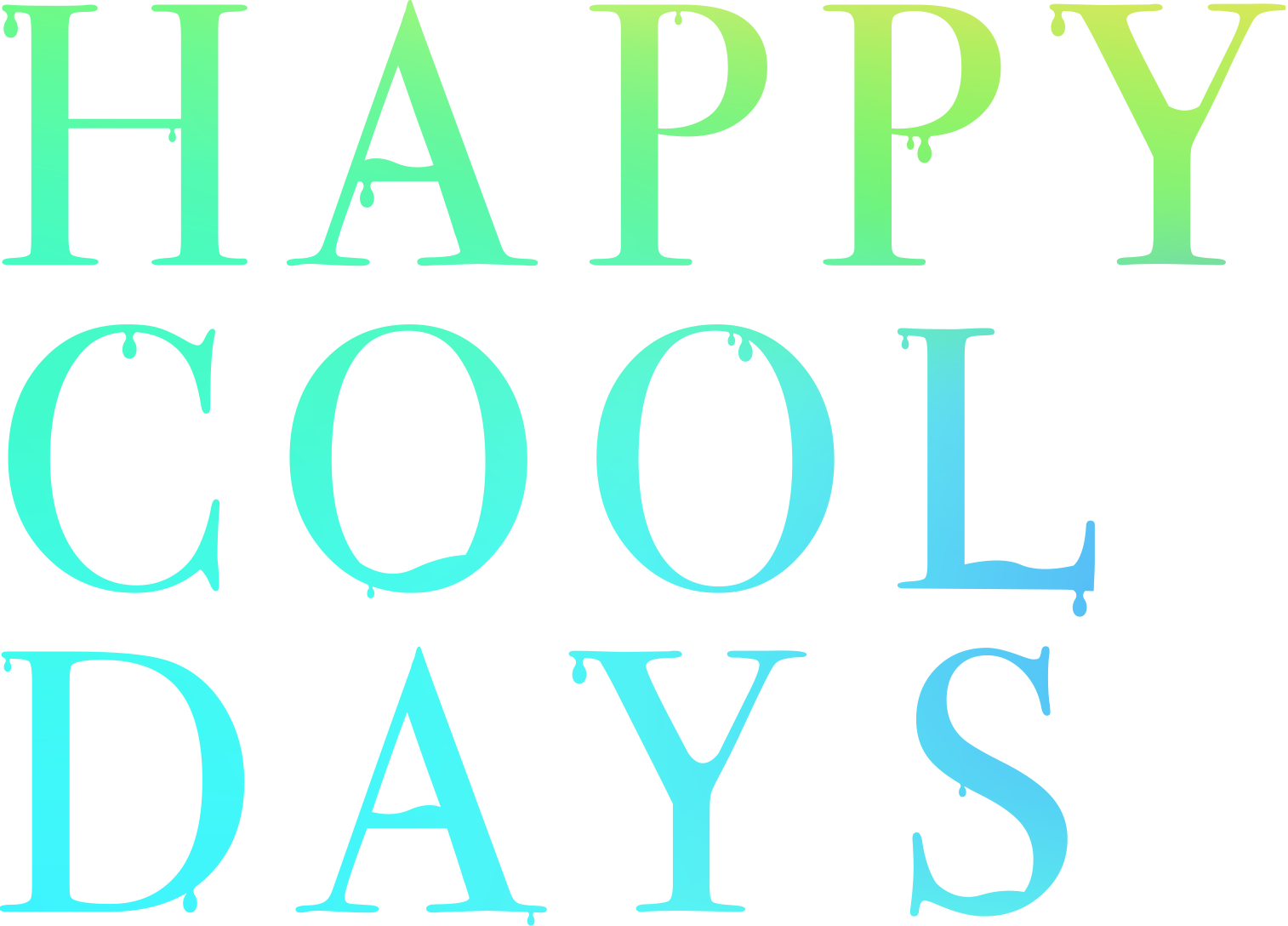 HAPPY COOL DAYS